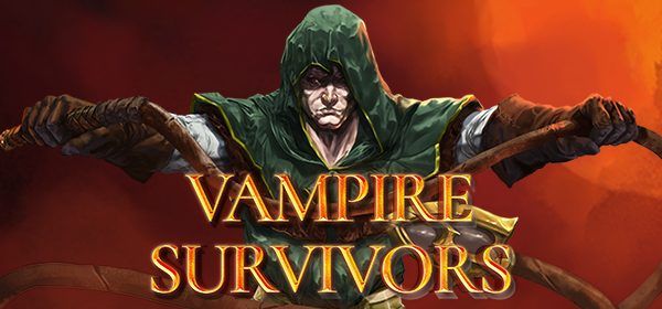 Vampire Survivors初心者向け攻略情報 - いのちだいじに